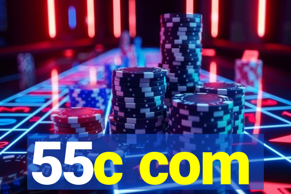 55c com